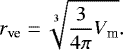 Mathematical equation: \begin{equation*}r_{\textrm{ve}} = \sqrt[3]{\frac{3}{4 \pi} V_{\textrm{m}}}.\end{equation*}