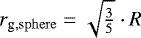 Mathematical equation: $r_{\textrm{g},\mathrm{sphere}} = \sqrt{\frac{3}{5}}\cdot R$