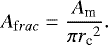 Mathematical equation: \begin{equation*}A_{\mathrm frac}=\dfrac{A_{\textrm{m}}}{\pi {r_{\textrm{c}}}^2}.\end{equation*}