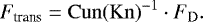 Mathematical equation: \begin{equation*}F_{\textrm{trans}} =\mathrm{Cun(Kn)}^{-1} \cdot F_{\mathrm D}.\end{equation*}
