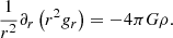 Mathematical equation: $$ \begin{aligned} {1 \over r^2 } \partial _r \left( r^2 {g}_r \right) = - 4 \pi G \rho . \end{aligned} $$