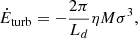 Mathematical equation: $$ \begin{aligned} \dot{E}_{\rm turb} = - {2 \pi \over L_d} \eta M \sigma ^3, \end{aligned} $$