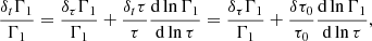 Mathematical equation: $$ \begin{aligned} \frac{\delta _t \Gamma _1}{\Gamma _1} = \frac{\delta _\tau \Gamma _1}{\Gamma _1} + \frac{\delta _t\tau }{\tau }\frac{\mathrm{d}\ln \Gamma _1}{\mathrm{d}\ln \tau } = \frac{\delta _\tau \Gamma _1}{\Gamma _1} + \frac{\delta \tau _0}{\tau _0}\frac{\mathrm{d}\ln \Gamma _1}{\mathrm{d}\ln \tau } ,\end{aligned} $$