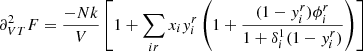 Mathematical equation: $$ \begin{aligned} \partial _{VT}^2 F&= \frac{-Nk}{V}\left[1+\sum _{ir}x_i{ y}_i^r\left(1+\frac{(1-{ y}_i^r)\phi _i^r}{1+\delta _i^1(1-{ y}_i^r)}\right)\right]\end{aligned} $$