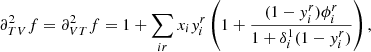 Mathematical equation: $$ \begin{aligned} \partial _{TV}^2 f = \partial _{VT}^2 f&= 1+\sum _{ir}x_i{ y}_i^r\left(1+\frac{(1-{ y}_i^r)\phi _i^r}{1+\delta _i^1(1-{ y}_i^r)}\right),\end{aligned} $$