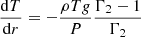 Mathematical equation: $$ \begin{aligned} \frac{\mathrm{d}T}{\mathrm{d}r}&= -\frac{\rho T g}{P}\frac{\Gamma _2 - 1}{\Gamma _2}\end{aligned} $$