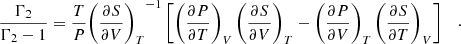 Mathematical equation: $$ \begin{aligned} \begin{aligned} \frac{\Gamma _2}{\Gamma _2-1}&= \frac{T}{P} {\left(\frac{\partial S}{\partial V}\right)_{T}}^{-1}\left[\left(\frac{\partial P}{\partial T}\right)_{V}\left(\frac{\partial S}{\partial V}\right)_{T}-\left(\frac{\partial P}{\partial V}\right)_{T}\left(\frac{\partial S}{\partial T}\right)_{V}\right] \end{aligned} .\end{aligned} $$