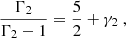 Mathematical equation: $$ \begin{aligned} \frac{\Gamma _2}{\Gamma _2-1} = \frac{5}{2} + \gamma _2~,\end{aligned} $$