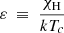 Mathematical equation: $$ \begin{aligned} \varepsilon ~&\equiv ~ \frac{\chi _{\rm H}}{kT_c} \end{aligned} $$