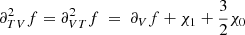 Mathematical equation: $$ \begin{aligned} \partial _{TV}^2 f = \partial _{VT}^2 f ~&=~ \partial _{V} f + \chi _1 + \frac{3}{2}\chi _0\end{aligned} $$