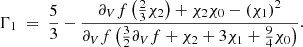 Mathematical equation: $$ \begin{aligned} \Gamma _1 ~=~\frac{5}{3}-\frac{\partial _{V} f\left(\frac{2}{3}\chi _2\right)+\chi _2\chi _0-\left(\chi _1\right)^2}{\partial _{V} f\left(\frac{3}{2}\partial _{V} f + \chi _2 + 3\chi _1 +\frac{9}{4}\chi _0\right)} .\end{aligned} $$