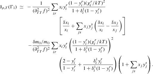 Mathematical equation: $$ \begin{aligned} \delta _{\rho ,T}(\Gamma _1) ~\simeq ~ -\frac{1}{(\partial _{TT}^2f)^2}&\sum _{ir} x_i y_i^r\frac{(1-y_i^r){(\chi _i^r/kT)}^{2}}{1+\delta _i^1(1-y_i^r)} \nonumber \\&\qquad \left[\frac{\delta x_i}{x_i}+\sum _{js}x_jy_j^s\left(\frac{\delta x_i}{x_i}-\frac{\delta x_j}{x_j}\right)\right] \nonumber \\ -\frac{\delta m_0/m_0}{(\partial _{TT}^2f)^2}&\sum _{ir} x_i y_i^r\left(\frac{(1-y_i^r)(\chi _i^r/kT)}{1+\delta _i^1(1-y_i^r)}\right)^2 \nonumber \\&\qquad \left(\frac{2-y_i^r}{1-y_i^r}+\frac{\delta _i^1y_i^r}{1+\delta _i^1(1-y_i^r)}\right)\left(1+\sum _{js}x_jy_j^s\right) . \end{aligned} $$