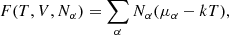 Mathematical equation: $$ \begin{aligned} F(T,V,N_\alpha ) = \sum _\alpha N_\alpha (\mu _\alpha -kT) ,\end{aligned} $$