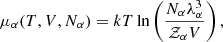 Mathematical equation: $$ \begin{aligned} \mu _\alpha (T,V,N_\alpha ) = kT\ln \left(\frac{N_\alpha \lambda _\alpha ^3}{\mathcal{Z} _\alpha V}\right) ,\end{aligned} $$