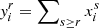 Mathematical equation: $ {\it y}_i^r = \sum\nolimits_{s\geq r} x_i^s $
