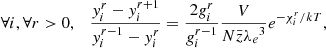 Mathematical equation: $$ \begin{aligned} \forall i, \forall r>0,\quad \frac{{ y}_i^r-{ y}_i^{r+1}}{{ y}_i^{r-1}-{ y}_i^r} = \frac{2g_i^r}{g_i^{r-1}}\frac{V}{N\bar{z}{\lambda _e}^3}e^{-\chi _i^r/kT} ,\end{aligned} $$