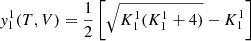 Mathematical equation: $$ \begin{aligned} { y}_1^1(T,V)&= \frac{1}{2}\left[\sqrt{K_1^1(K_1^1+4)}-K_1^1\right]\end{aligned} $$