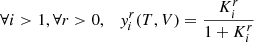 Mathematical equation: $$ \begin{aligned} \forall i>1, \forall r>0,\quad { y}_i^r(T,V)&= \frac{K_i^r}{1+K_i^r} \end{aligned} $$