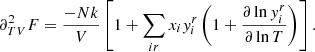 Mathematical equation: $$ \begin{aligned} \partial _{TV}^2 F&= \frac{-Nk}{V}\left[1+\sum _{ir}x_i{ y}_i^r\left(1+\frac{\partial \ln { y}_i^r}{\partial \ln T}\right)\right]. \end{aligned} $$