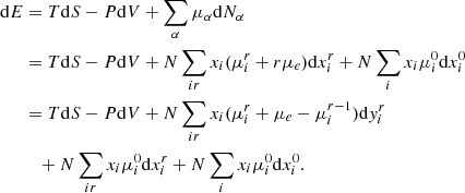 Mathematical equation: $$ \begin{aligned} \mathrm{d}E&= T\mathrm{d}S-P\mathrm{d}V+\sum _\alpha \mu _\alpha \mathrm{d}N_\alpha \nonumber \\&= T\mathrm{d}S-P\mathrm{d}V+N\sum _{ir}x_i(\mu _i^r+r\mu _e)\mathrm{d}x_i^r+N\sum _ix_i\mu _i^0\mathrm{d}x_i^0 \nonumber \\&= T\mathrm{d}S-P\mathrm{d}V+N\sum _{ir}x_i(\mu _i^r+\mu _e-\mu _i^{r-1})\mathrm{d}{ y}_i^r \nonumber \\&\quad +N\sum _{ir}x_i\mu _i^0\mathrm{d}x_i^r+N\sum _ix_i\mu _i^0\mathrm{d}x_i^0. \end{aligned} $$
