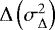 Mathematical equation: $\Delta\left(\sigma_{\Delta}^{2}\right)$