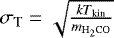 Mathematical equation: $\sigma_{\textrm{T}}=\sqrt{\frac{kT_{\textrm{kin}}}{m_{\mathrm{H_2CO}}}}$