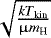 Mathematical equation: $\sqrt{\frac{kT_{\textrm{kin}}}{\upmu m_{\textrm{H}}}}$