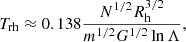 Mathematical equation: $$ \begin{aligned} T_{\mathrm{rh} }\approx 0.138 \frac{N^{1/2} R_{\mathrm{h} }^{3/2}}{m^{1/2} G^{1/2} \ln \Lambda }, \end{aligned} $$