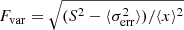 Mathematical equation: $ F_{\mathrm{var}} = \sqrt{(S^2 - \langle\sigma^2_{\mathrm{err}}\rangle)/\langle{x}\rangle^2} $