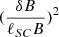 Mathematical equation: $ (\frac{\delta B}{\ell_{SC} B})^2 $