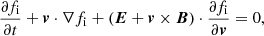 Mathematical equation: $$ \begin{aligned} \frac{\partial f_{\rm i}}{\partial t} + {\boldsymbol{v}} \cdot \nabla f_{\rm i} + ({\boldsymbol{E}} + {\boldsymbol{v}}\times {\boldsymbol{B}})\cdot \frac{\partial f_{\rm i}}{\partial {\boldsymbol{v}}} = 0, \end{aligned} $$