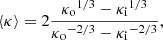 Mathematical equation: $$ \begin{aligned} {\langle \kappa \rangle }=\mathrm 2 \frac{{\kappa _{\rm o}}^{1/3} - {\kappa _{\rm i}}^{1/3}}{{\kappa _{\rm o}}^{-2/3} - {\kappa _{\rm i}}^{-2/3}} , \end{aligned} $$