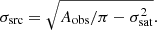 Mathematical equation: $$ \begin{aligned} \sigma _\mathrm{src} = \sqrt{{A_{\rm obs}/\pi }-\sigma _\mathrm{sat} ^2}. \end{aligned} $$