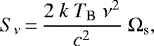 Mathematical equation: \begin{equation*} S_{\nu}\,{=}\,\frac{2\ k\ T_{\textrm{B}}\ \nu^2}{c^2}\ \Omega_{\textrm{s}}, \end{equation*}