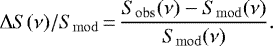 Mathematical equation: \begin{equation*} \Delta S(\nu)/S_{\mathrm{mod}}\,{=}\,\frac{S_{\mathrm{obs}}(\nu)- S_{\mathrm{mod}}(\nu)}{S_{\mathrm{mod}}(\nu)}.\end{equation*}