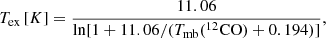 Mathematical equation: $$ \begin{aligned} T_{\rm ex}\,[K] = \frac{11.06}{{\ln [1 + 11.06/(T_{\rm mb}(^{12}\mathrm{CO} ) + 0.194)]}}, \end{aligned} $$