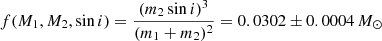 Mathematical equation: $ f(M_1, M_2, \sin i) = \frac{(m_2\sin i)^3}{(m_1+m_2)^2} = 0.0302 \pm 0.0004\,M_\odot $