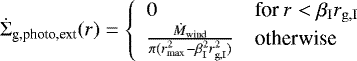 \begin{equation*}\dot{\Sigma}_{\textrm{g,photo,ext}}(r)=\left\{\begin{array}{ll}0 & \text{for}~r<\beta_{\mathrm{I}}r_{\mathrm{g,I}} \\\frac{\dot{M}_{\textrm{wind}}}{\pi(r_{\textrm{max}}^2-\beta^2_{\mathrm{I}}r^2_{\mathrm{g,I}})} & \text{otherwise}\end{array}\right.\end{equation*}