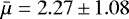 $\bar{\mu} = 2.27\,{\pm}\,1.08$