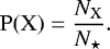 \begin{equation*} \mathrm{P(X)} = \frac{N_{\mathrm{X}}}{N_{\star}}. \end{equation*}