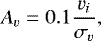 Mathematical equation: \begin{equation*}A_v = 0.1 \frac{v_i}{\sigma_v},\end{equation*}