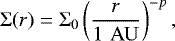 Mathematical equation: \begin{equation*}\Sigma(r) = \Sigma_0 \left(\frac{r}{1\,\,\mathrm{AU}} \right)^{-p},\end{equation*}