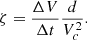 $$ \begin{aligned} \zeta = \dfrac{\Delta V}{\Delta t} \dfrac{d}{V_c^2}. \end{aligned} $$