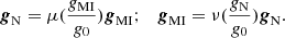 Mathematical equation: $$ \begin{aligned} \boldsymbol{g}_{\rm N}=\mu (\frac{g_{\rm MI}}{g_0})\boldsymbol{g}_{\rm MI} ; \quad \boldsymbol{g}_{\rm MI}=\nu (\frac{g_{\rm N}}{g_0})\boldsymbol{g}_{\rm N} . \end{aligned} $$