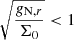 Mathematical equation: $ \sqrt{\frac{g_{\mathrm{N},r}}{\Sigma_0}} < 1 $