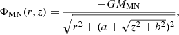 Mathematical equation: $$ \begin{aligned} \Phi _{\rm MN}(r,z) = \frac{-G M_{\rm MN}}{\sqrt{r^2+(a+\sqrt{z^2+b^2})^2}}, \end{aligned} $$