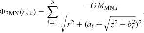 Mathematical equation: $$ \begin{aligned} \Phi _{\rm 3MN}(r,z) = \sum _{i=1}^3 \frac{-G M_{\mathrm{MN},i}}{\sqrt{r^2+(a_i+\sqrt{z^2+b_i^2})^2}}. \end{aligned} $$