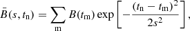 Mathematical equation: $$ \begin{aligned} \bar{B}(s, t_{\rm n}) = \sum _{\rm m} B(t_{\rm m}) \exp \left[-\frac{(t_{\rm n} - t_{\rm m})^2}{2 s^2}\right], \end{aligned} $$