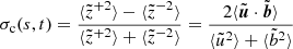 Mathematical equation: $$ \begin{aligned} \sigma _\mathrm{c} (s,t) = \frac{\langle \tilde{z}^{+2} \rangle - \langle \tilde{z}^{-2}\rangle }{\langle \tilde{z}^{+2} \rangle + \langle \tilde{z}^{-2}\rangle } = \frac{2 \langle \tilde{\boldsymbol{u}} \cdot \tilde{\boldsymbol{b}}\rangle }{\langle \tilde{u}^2 \rangle + \langle \tilde{b}^2 \rangle } \end{aligned} $$