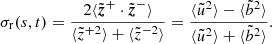 Mathematical equation: $$ \begin{aligned} \sigma _\mathrm{r} (s, t) = \frac{2 \langle \tilde{\boldsymbol{z}}^+ \cdot \tilde{\boldsymbol{z}}^- \rangle }{\langle \tilde{z}^{+2} \rangle + \langle \tilde{z}^{-2} \rangle } = \frac{\langle \tilde{u}^2 \rangle - \langle \tilde{b}^2 \rangle }{\langle \tilde{u}^2 \rangle + \langle \tilde{b}^2 \rangle } . \end{aligned} $$